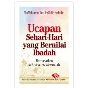Ucapan Sehari-Hari yang Bernilai Ibadah Berdasarkan Al-Quran & As-Sunnah (Pocket Book)