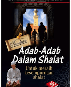 Panduan Adab-Adab Dalam Shalat - Untuk Meraih Kesempurnaan Shalat (Pocket Book)