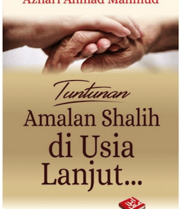 Tuntunan Amalan Shalih di Usia Lanjut (BPB)